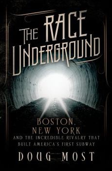 Hardcover The Race Underground: Boston, New York, and the Incredible Rivalry That Built America's First Subway Book