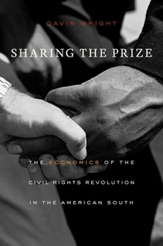 Paperback Sharing the Prize: The Economics of the Civil Rights Revolution in the American South Book