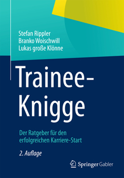 Paperback Trainee-Knigge: Der Ratgeber Für Den Erfolgreichen Karriere-Start [German] Book