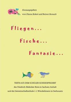 Paperback Fliegen ... Fische ... Fantasie ...: Kindsein in Sachsen-Anhalt [German] Book