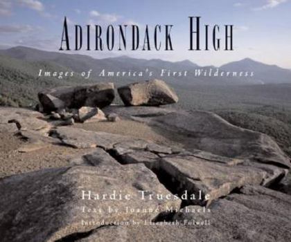 Hardcover Adirondack High: Images of America's First Wilderness Book