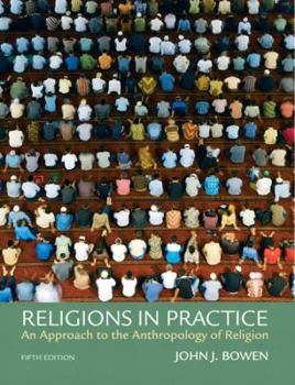 Paperback Religions in Practice: An Approach to the Anthropology of Religion Book