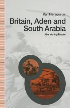 Paperback Britain, Aden and South Arabia: Abandoning Empire Book