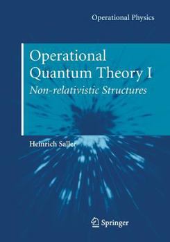 Paperback Operational Quantum Theory I: Nonrelativistic Structures Book