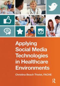 Paperback Applying Social Media Technologies in Healthcare Environments Book