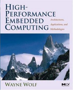 Paperback High-Performance Embedded Computing: Architectures, Applications, and Methodologies Book