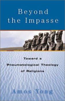 Paperback Beyond the Impasse: Toward a Pneumatological Theory of Religions Book