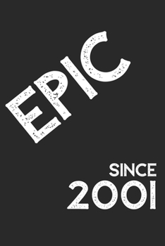 Paperback Epic Since 2001 Notebook Birthday Gift: Lined Notebook / Journal Gift, 120 Pages, 6x9, Soft Cover, Matte Finish Book