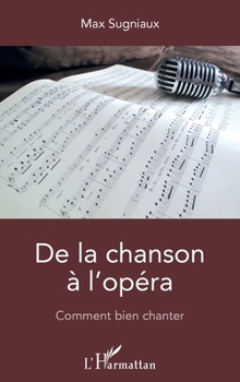 Paperback De la chanson à l'opéra: Comment bien chanter [French] Book
