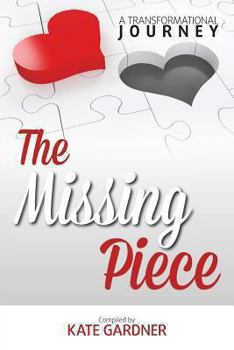 Paperback The Missing Piece - A Transformational Journey Book