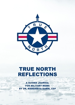 Paperback True North Reflections: A Guided Journal for Military Moms Book