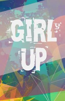 Paperback Girl Up: Journal Notebook for Girls Empowerment Lined 100 Page Writing Diary Book