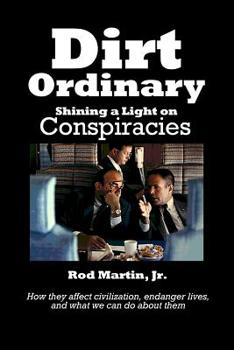 Paperback Dirt Ordinary: Shining a Light on Conspiracies Book