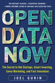 Hardcover Open Data Now: The Secret to Hot Startups, Smart Investing, Savvy Marketing, and Fast Innovation Book