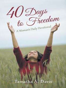 Paperback 40 Days to Freedom: A Woman's Daily Devotional Book