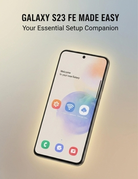 Paperback Galaxy S23 Fe Made Easy: Your Essential Setup Companion Book