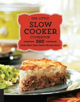 Paperback The Little Slow Cooker Cookbook: 500 of the Best Slow Cooker Recipes Ever Book