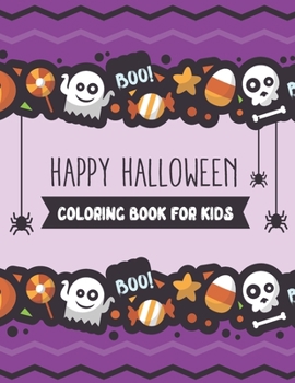 Happy Halloween coloring book for Kids: Halloween Coloring Book For Girls, Fun Halloween Gift for Boys and Girls