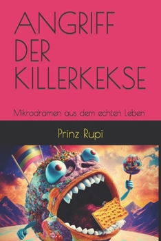 Paperback Angriff Der Killerkekse: Mikrodramen aus dem echten Leben [German] Book