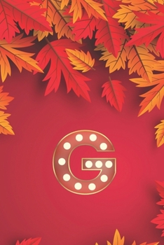 Paperback G: Monogram Initial G Notebook for Women, Girls and School, Autumn Leaves 8.5 x 11 Paperback Book