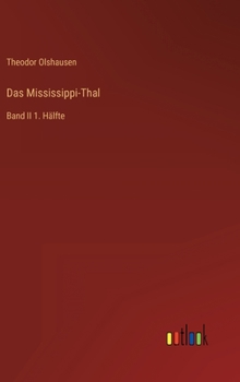 Das Mississippi-Thal: Band II 1. Hälfte