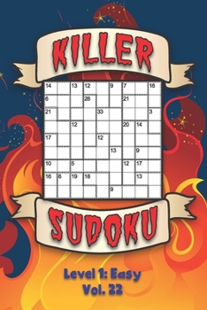 Paperback Killer Sudoku Level 1: Easy Vol. 22: Play Killer Sudoku With Solutions 9x9 Grids Easy Level Volumes 1-40 Sudoku Variation Travel Paper Logic Book