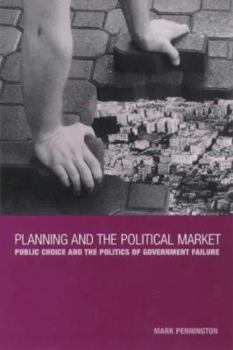 Paperback Planning and the Political Market: Public Choice and the Politics of Government Failure Book
