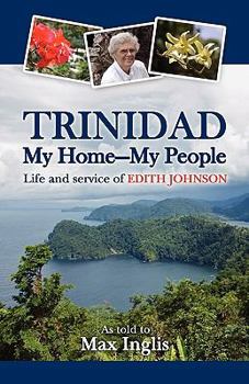 Paperback Trinidad-My Home-My People: Life and Service of Edith Johnson Book