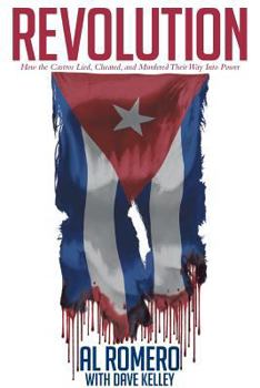 Paperback Revolution: How the Castros Lied, Cheated, and Murdered Their Way Into Power Book