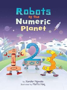 Hardcover 123: Robots of the Numeric Planet Book