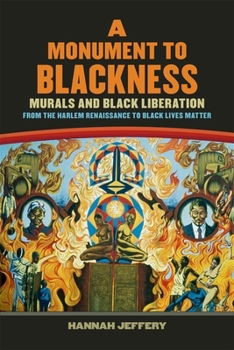 A Monument to Blackness: Murals and Black Liberation, from the Harlem Renaissance to Black Lives Matter