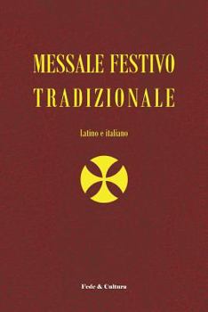 Messale Festivo Tradizionale: Latino e italiano (Italian Edition)
