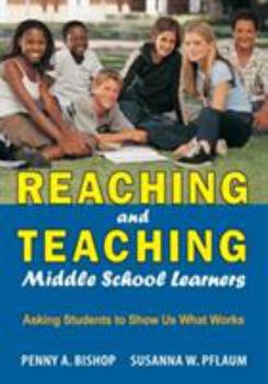 Paperback Reaching and Teaching Middle School Learners: Asking Students to Show Us What Works Book