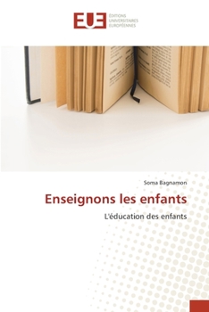 Paperback Enseignons les enfants [French] Book