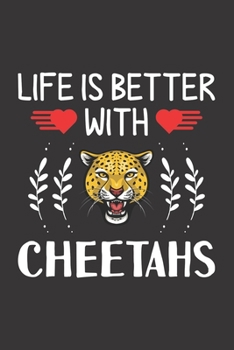 Paperback Life Is Better With Cheetahs: Cheetahs Lovers Funny Gifts Dot Grid Journal Notebook 6x9 120 Pages Book