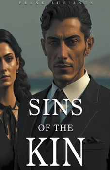 Sins of the Kin - Book #4 of the Frank Lucianus Mafia