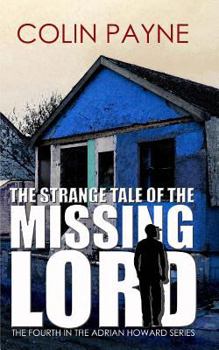 Paperback The Strange Tale of the Missing Lord: An Adrian Howard Story Book