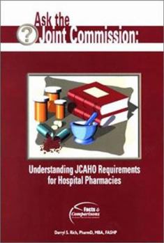 Paperback Ask the Joint Commission: Understanding Jcaho Requirements for Hospital Pharmacies Book