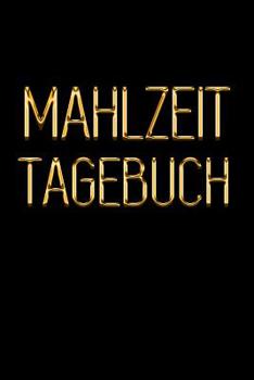 Paperback Mahlzeit Tagebuch: Bring den Hintern in Form 90 Tage Mahlzeitplaner für das Killer Bikini Body Black & Gold Mahlzeitplaner, für Abnehmen [German] Book