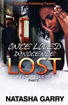 Paperback Once Loved Innocence Lost Part 2: Help Me Lord Book