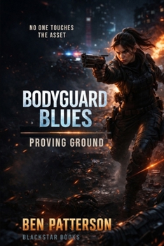 Paperback Bodyguard Blues: Proving Ground Book
