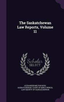 The Saskatchewan Law Reports, Volume 11