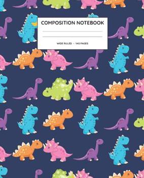 Paperback Composition Notebook: Dinosaur Wide Ruled Notebook Book