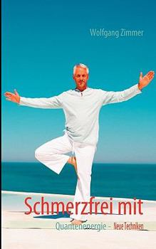 Paperback Schmerzfrei mit Quantenenergie: Neue Techniken [German] Book