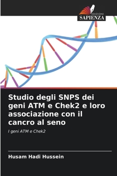 Paperback Studio degli SNPS dei geni ATM e Chek2 e loro associazione con il cancro al seno [Italian] Book