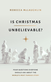 Paperback Is Christmas Unbelievable?: Four Questions Everyone Should Ask about the World's Most Famous Story Book