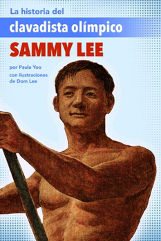 Paperback La Historia del Clavadista Olímpico Sammy Lee (the Story of Olympic Diver Sammy Lee) [Spanish] Book