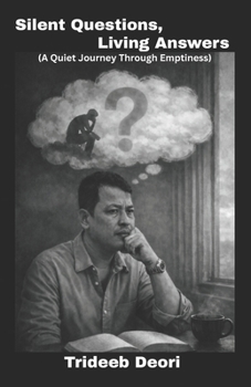 Paperback Silent Questions, Living Answers: A Quiet Journey Through Emptiness Book