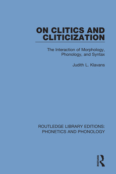 Paperback On Clitics and Cliticization: The Interaction of Morphology, Phonology, and Syntax Book