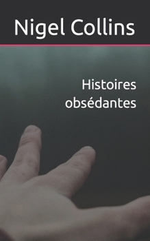 Paperback Histoires obsédantes [French] Book
